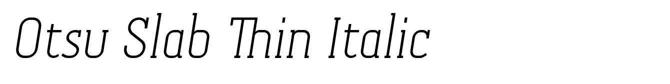 Otsu Slab Thin Italic
